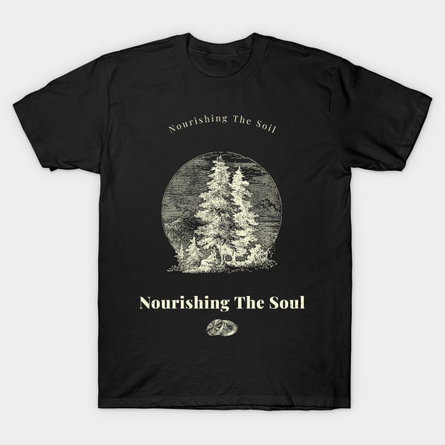 Nourishing The Soil T-Shirt by Poggeaux